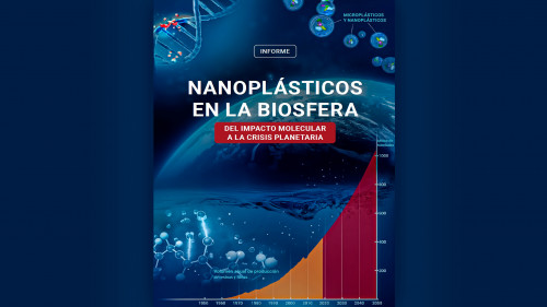 Informe científico “Nanoplásticos en la biosfera: del impacto molecular a la crisis planetaria” advierte sobre una nueva amenaza global