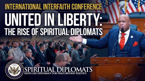 United in Liberty: The Rise of Spiritual Diplomats | Interfaith Conference in the U.S. Capitol