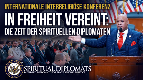 In Freiheit vereint: Die Zeit der spirituellen Diplomaten | Interreligiöse Konferenz im US-Kapitol