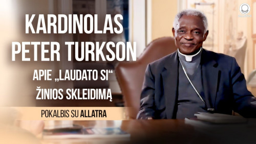 Kardinolas Peter Turkson apie enciklikos Laudato Si’ platinimą | Pokalbis su „ALLATRA“ atstovais
