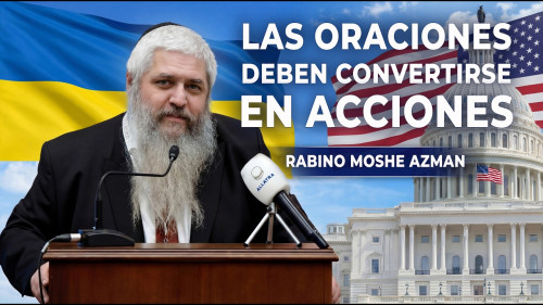 «Las oraciones deben convertirse en acciones»Rabino Moshe Azman