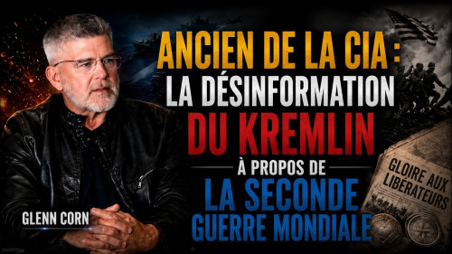 Ancien de la CIA : la désinformation du Kremlin sur la Seconde Guerre mondiale