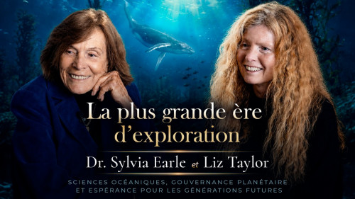 L'ère d'or de la découverte des océans | Dr Sylvia Earle et Liz Taylor