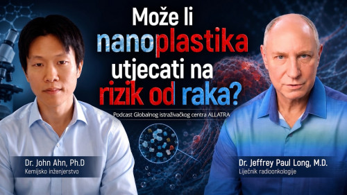 Onkolog upozorava na nanoplastiku u ljudskom tijelu | Dr. Long |Globalni istraživački centar ALLATRA